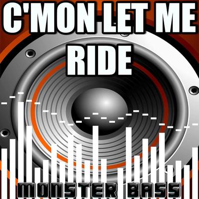 C'mon Let Me Ride - Monster Bass Tribute to Skylar Grey & Eminem's cover