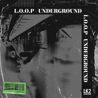 Underground By  L.O.O.P's cover
