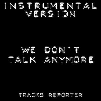 We Don't Talk Anymore (Instrumental Version)'s cover