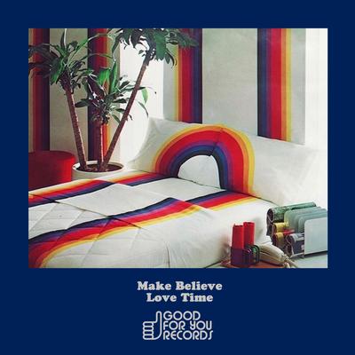 It's Love Time By Make Believe's cover