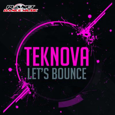 Let's Bounce (Original Mix) By Teknova's cover