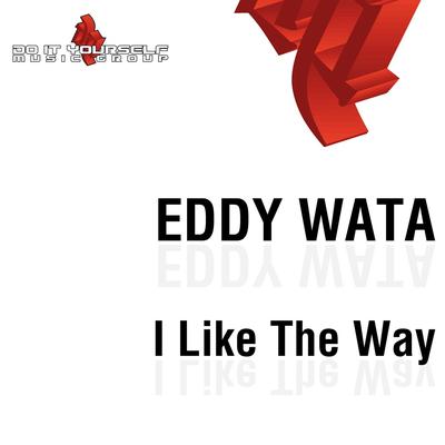 I Like the Way (Original Extended Mix) By Eddy Wata's cover