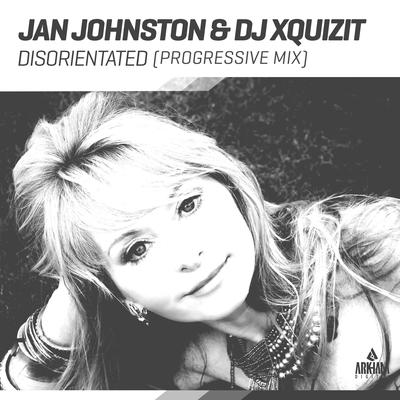 Disorientated (Progressive Instrumental Mix) By DJ Xquizit, Jan Johnston's cover