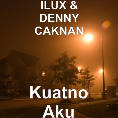 Kuatno Aku By ILUX, Denny Caknan's cover