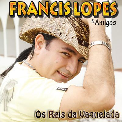 Francis Lopes e Amigos, Os Reis da Vaquejada's cover