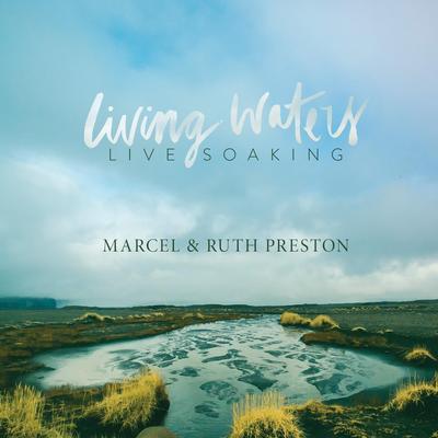 Living Waters, Pt. X By Marcel and Ruth Preston's cover