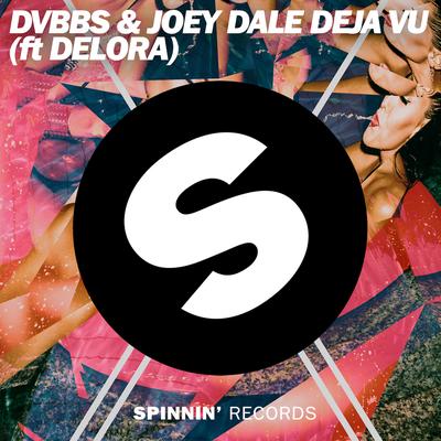 Deja Vu (Radio Edit) By DVBBS, Joey Dale, Delora's cover