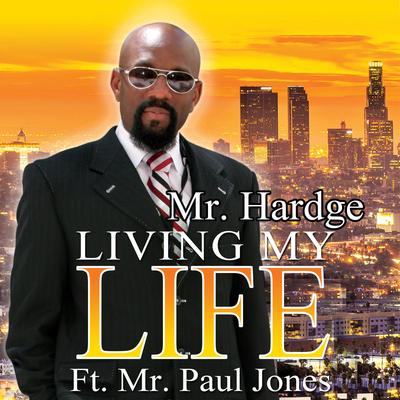Living My Life By Mr. Hardge, Mr. Paul Jones's cover