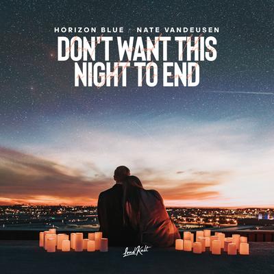 Don't Want This Night to End (feat. Nate Vandeusen) By Horizon Blue, Nate VanDeusen's cover