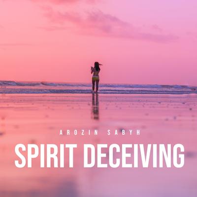 Spirit Deceiving By Arozin Sabyh's cover