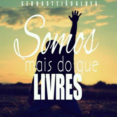 Somos Mais do Que Livres By Sebhasttião Alves's cover