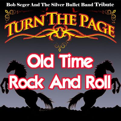 Old Time Rock and Roll - Bob Seger and the Silver Bullet Band Tribute By Sam Morrison and Turn the Page's cover