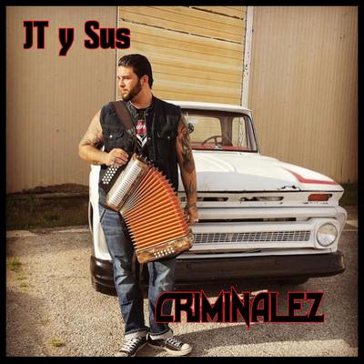 JT y Sus Criminalez's cover
