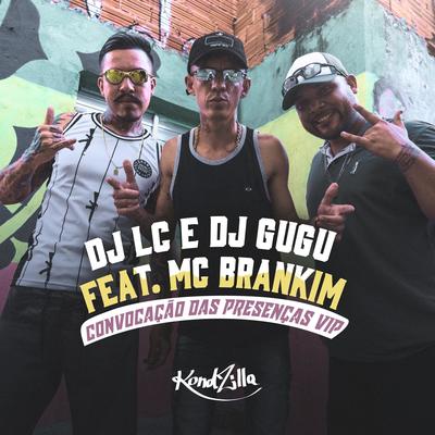 Convocação das Presenças Vip By MC Brankim, DJ LC GARCIA, Dj Gugu's cover