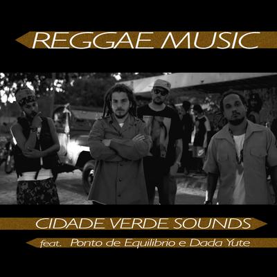 Reggae Music By Cidade Verde Sounds, Ponto De Equilíbrio, Dada Yute's cover