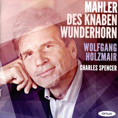 Lieder aus 'Des Knaben Wunderhorn': Wer hat dies Liedlein erdacht? By Wolfgang Holzmair, Charles Spencer's cover