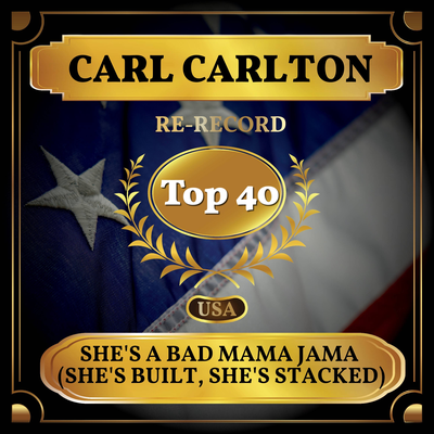She's a Bad Mama Jama (She's Built, She's Stacked) (Rerecorded) By Carl Carlton's cover