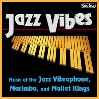 Vibrophone Improvisation By Best of Jazz Vibes: Music of the Jazz Vibraphone, Marimba, and M's cover