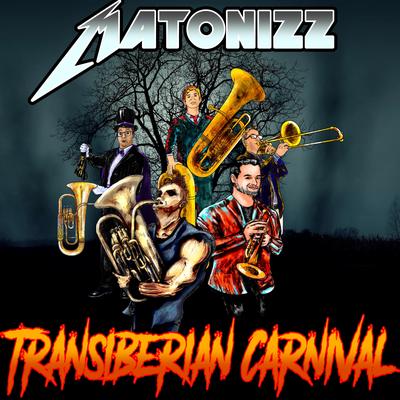 Transiberian Carnival By Matonizz's cover