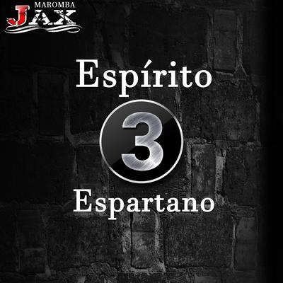 Espírito Espartano 3 By JAX MAROMBA's cover