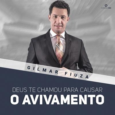 Deus Te Chamou para Causar o Avivamento, Pt. 2 By Gilmar Fiuza's cover