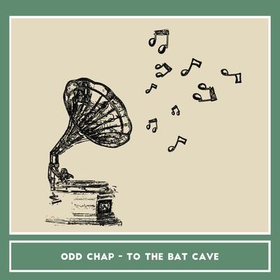To the Bat Cave By Odd Chap's cover