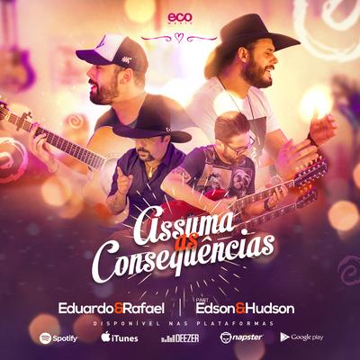 Assuma as Consequências By Eduardo & Rafael, Edson & Hudson's cover