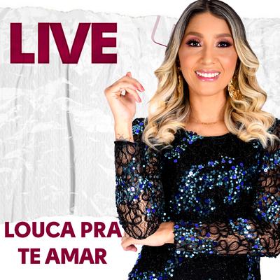 Louca pra Te Amar (Ao Vivo)'s cover