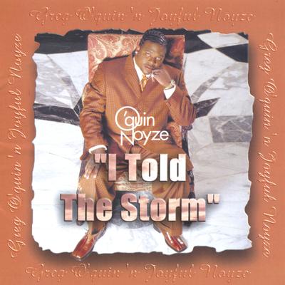 I Told The Storm By Gerg O'Quin 'n Joyful Noyze's cover