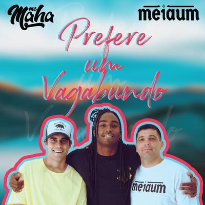 Prefere um Vagabundo By MeiaUm, Mc Maha's cover