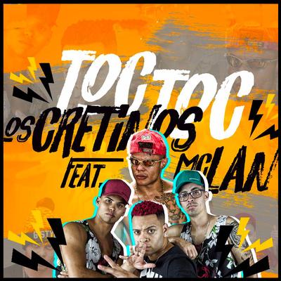 Toc Toc By Os Cretinos, MC Lan's cover