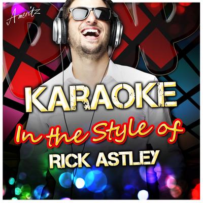 Karaoke - In the Style of Rick Astley's cover