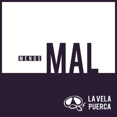 Menos Mal By La Vela Puerca's cover