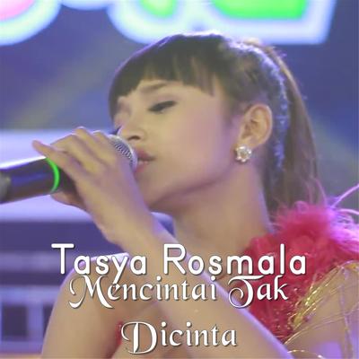 Mencintai Tak Dicinta By Tasya Rosmala's cover