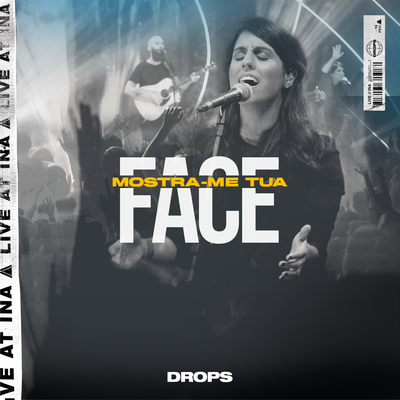 Mostra-me Tua Face (Ao Vivo) By Drops INA's cover