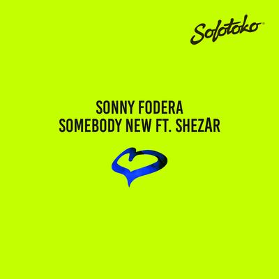 Somebody New By Sonny Fodera, ShezAr's cover
