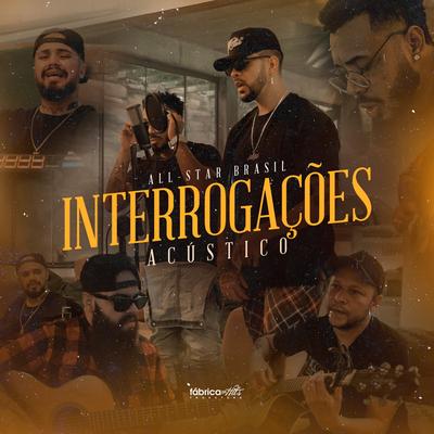 Interrogações (Acústico) By All Star Brasil's cover