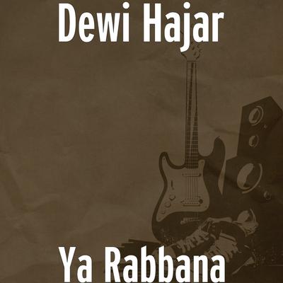 Ya Rabbana By Dewi Hajar's cover