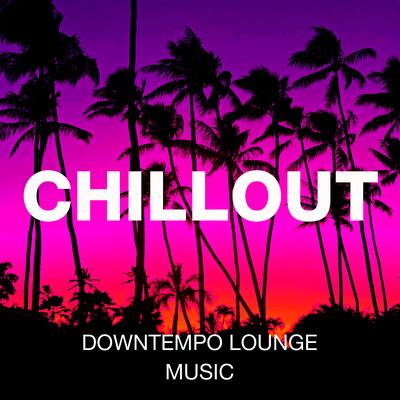 Chillout Downtempo Lounge Music's cover