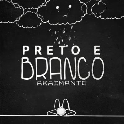 Preto e Branco By Akaimanto, Sadstation's cover