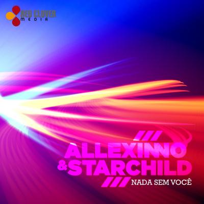 Nada Sem Você By Allexinno, Starchild's cover