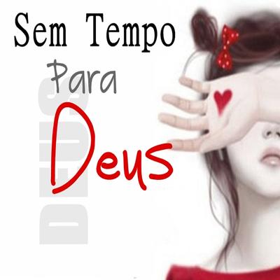 Sem Tempo pra Deus By AFK's cover