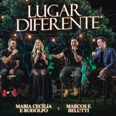 Lugar Diferente (Ao Vivo) By Maria Cecília & Rodolfo, Marcos & Belutti's cover