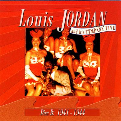 Louis Jordan And His Tympany Five's cover