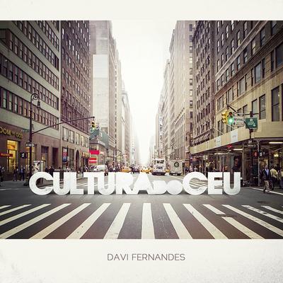 Ao Que Está Assentado Sobre o Trono By Davi Fernandes & Cultura do Céu's cover