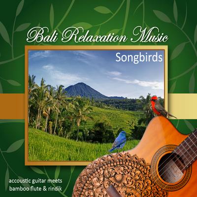 Songbirds - Bali Relaxation Music (Instrumental)'s cover