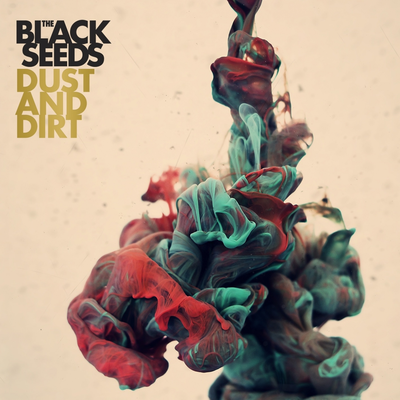 Dust and Dirt By The Black Seeds's cover