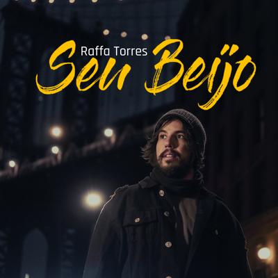 Seu Beijo By Raffa Torres's cover