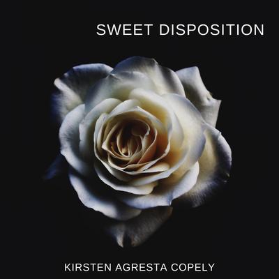 Sweet Disposition By Kirsten Agresta Copely's cover