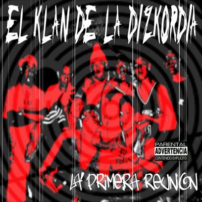 El Klan De La Dizkordia (La Primera Reunion)'s cover